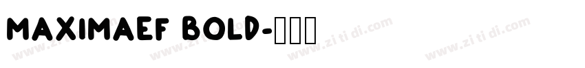 MAXIMAEF BOLD字体转换